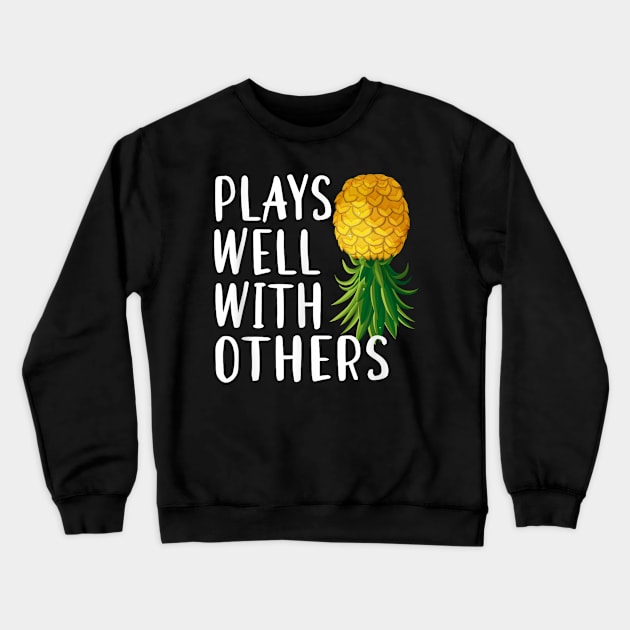 Swinger Couples Plays Well With Others Upside Down Pineapple Crewneck Sweatshirt by Luna The Luminary